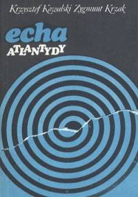 Echa Atlantydy - Zygmunt Krzak, Krzysztof Kowalski