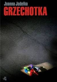 Grzechotka - Joanna Jodełka