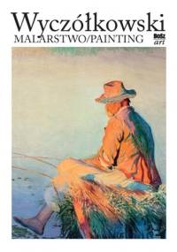 Wyczółkowski. Malarstwo/Painting - Stefania Krzysztofowicz-Kozakowska