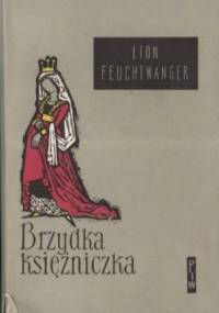 Brzydka księżniczka - Lion Feuchtwanger