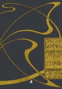 Rubryki strat i zysków. Zebrane poematy i cykle poetyckie z lat 1999-2010 - Jacek Dehnel
