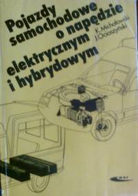 Pojazdy samochodowe o napędzie elektrycznym i hybrydowym - Krystyn Michałowski, Jerzy Ocioszyński