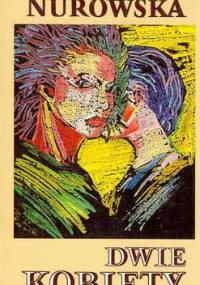 Dwie kobiety - Maria Nurowska