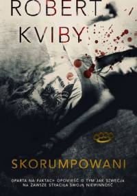 Skorumpowani - Robert Kviby