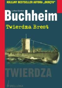 Twierdza Brest - Lothar-Günther Buchheim