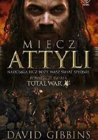 Miecz Attyli - David Gibbins