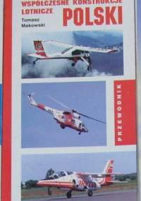 Współczesne konstrukcje lotnicze Polski. - Tomasz Makowski