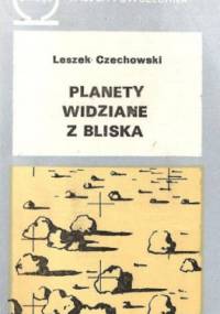 Planety widziane z bliska - Leszek Czechowski