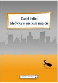 Mrówka w wielkim mieście - David Safier