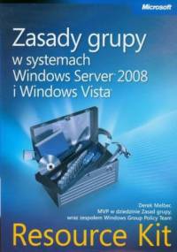 Zasady grupy w systemach Windows Server 2008 i Windows Vista Resource Kit - Melber Derek