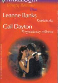 Księżniczka; Przypadkowy milioner - Leanne Banks, Gail Dayton