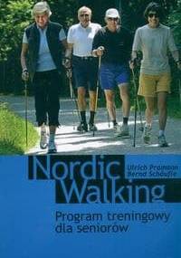 Nordic Walking: Program treningowy dla seniorów - Ulrich Pramann, Berndt Schäufle