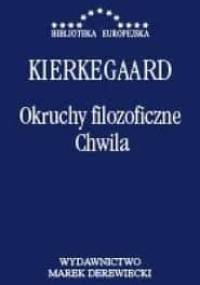 Okruchy filozoficzne. Chwila - Søren Aabye Kierkegaard