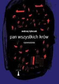 Pan wszystkich krów - Andrzej Dybczak