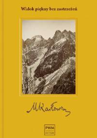 Widok piękny bez zastrzeżeń. Fotografia tatrzańska Mieczysława Karłowicza