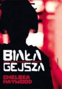 Biała gejsza - Chelsea Haywood
