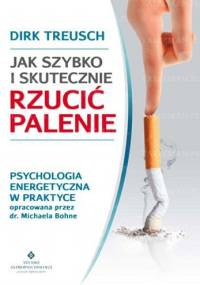 Jak szybko i skutecznie rzucić palenie? - Treusch Dirk