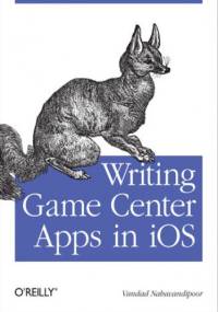 Writing Game Center Apps in iOS. Bringing Your Players Into the Game - Vandad Nahavandipoor