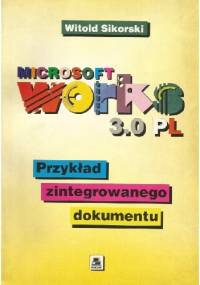 Microsoft Works 3.0 PL. Przykład zintegrowanego dokumentu - Witold Sikorski