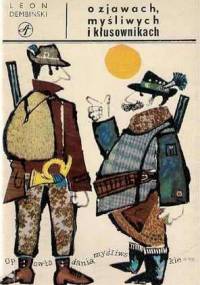 O zjawach, myśliwych i kłusownikach - opowiadania myśliwskie - Leon Dembiński