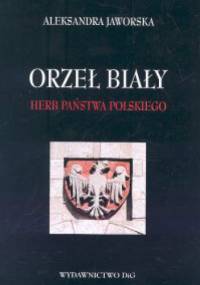 Orzeł biały - herb Państwa Polskiego - Aleksandra Jaworska