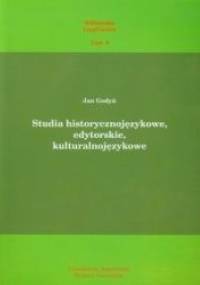 Studia historycznojęzykowe, edytorskie, kulturalnojęzykowe - Jan Godyń
