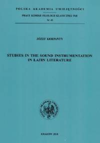Studies in the sound instrumentation in Latin literature - Józef Korpanty