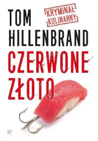 Czerwone złoto. Kryminał kulinarny - Tom Hillenbrand