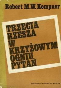 Trzecia Rzesza w krzyżowym ogniu pytań - Robert Kempner