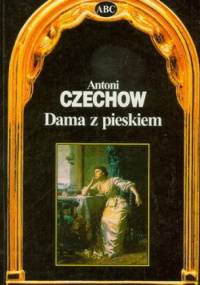 Dama z pieskiem - Antoni Czechow
