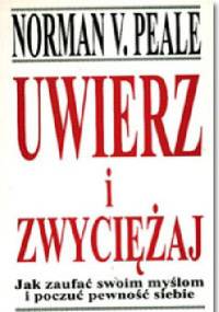 Uwierz i zwycieżaj - Norman Vincent Peale