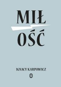 Miłość - Ignacy Karpowicz