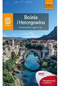 Bośnia i Hercegowina. W bałkańskim tyglu kultur. - Krzysztof Bzowski, Ewa Tyszkiewicz