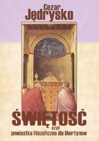 Świętość, czyli powiastka filozoficzna dla libertynów - Cezar Jędrysko
