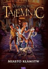 Miasto kłamstw - Lian Tanner