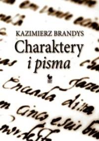 Charaktery i pisma - Kazimierz Brandys