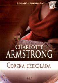 Gorzka czekolada - Charlotte Armstrong