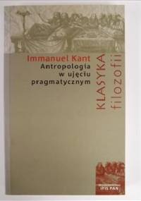 Antropologia w ujęciu pragmatycznym - Immanuel Kant