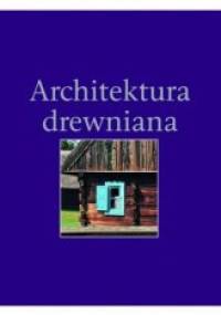Architektura drewniana - Elżbieta Marciniszyn