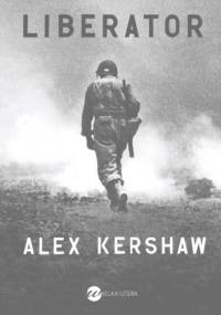 Liberator - Alex Kershaw