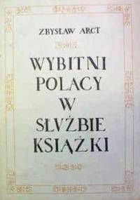 Wybitni Polacy w służbie książki - Zbysław Arct