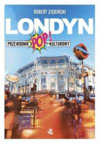 Londyn. Przewodnik popkulturowy - Robert Ziębiński