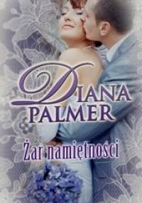 Żar namiętności - Diana Palmer