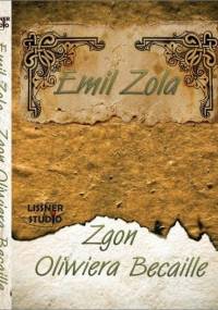 Emil Zola - Zgon Oliwiera Becaille [Audiobook PL]