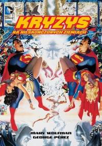 Kryzys na nieskończonych ziemiach - Marv Wolfman, George Pérez