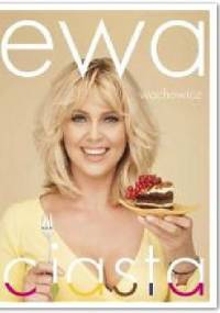 Ciasta - Ewa Wachowicz