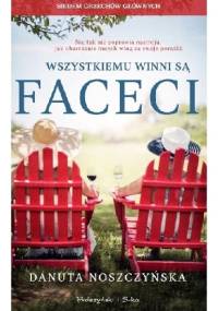 Wszystkiemu winni są faceci - Danuta Noszczyńska
