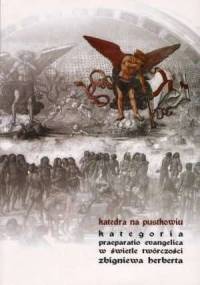 Katedra na pustkowiu. Kategoria praeparatio evangelica w świetle twórczości Zbigniewa Herberta. - Katarzyna Solecka
