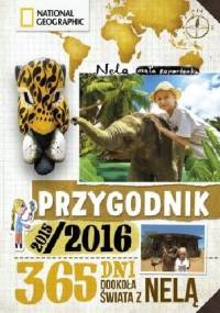 Przygodnik 2015/2016. 365 dni dookoła świata z Nelą - Nela