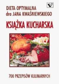Dieta optymalna dra Jana Kwaśniewskiego - Książka kucharska - Jan Kwaśniewski